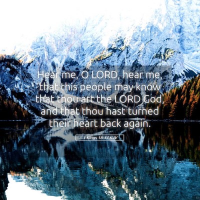 Picture 05 - 1 Kings 18:37 KJV - Hear me, O LORD, hear me, that this people may - Bible Verse Picture