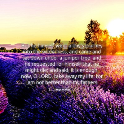 Picture 05 - 1 Kings 19:4 KJV - But he himself went a day's journey into the - Bible Verse Picture