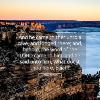 Picture 05 - 1 Kings 19:9 KJV - And he came thither unto a cave, and lodged - Bible Verse Picture