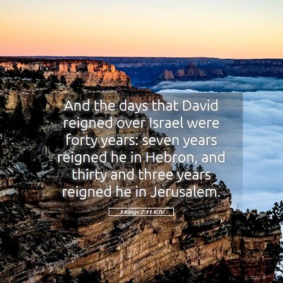 Picture 05 - 1 Kings 2:11 KJV - And the days that David reigned over Israel were - Bible Verse Picture