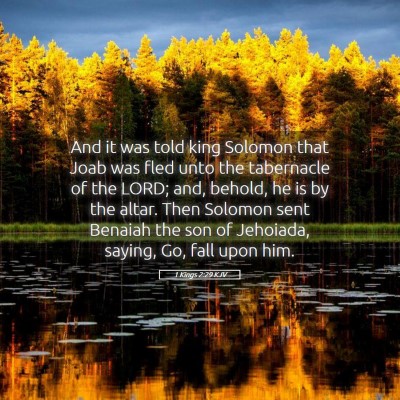 Picture 05 - 1 Kings 2:29 KJV - And it was told king Solomon that Joab was fled - Bible Verse Picture