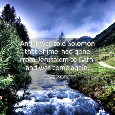 Picture 05 - 1 Kings 2:41 KJV - And it was told Solomon that Shimei had gone from - Bible Verse Picture
