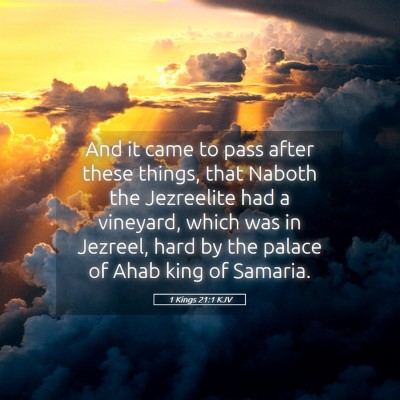 Picture 05 - 1 Kings 21:1 KJV - And it came to pass after these things, that - Bible Verse Picture