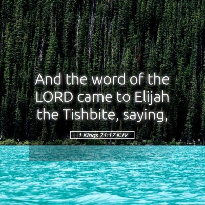 Picture 05 - 1 Kings 21:17 KJV - And the word of the LORD came to Elijah the - Bible Verse Picture