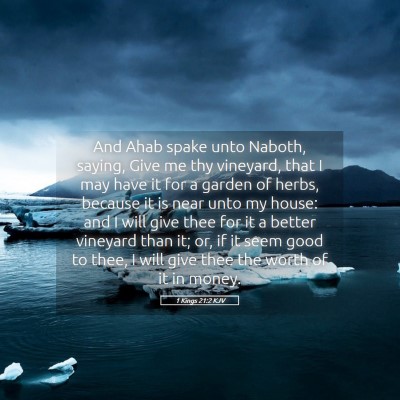 Picture 05 - 1 Kings 21:2 KJV - And Ahab spake unto Naboth, saying, Give me thy - Bible Verse Picture