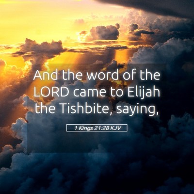Picture 05 - 1 Kings 21:28 KJV - And the word of the LORD came to Elijah the - Bible Verse Picture