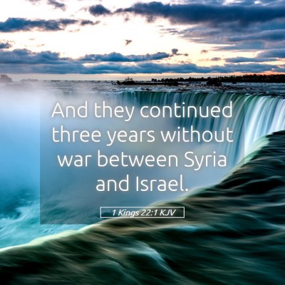 Picture 05 - 1 Kings 22:1 KJV - And they continued three years without war - Bible Verse Picture