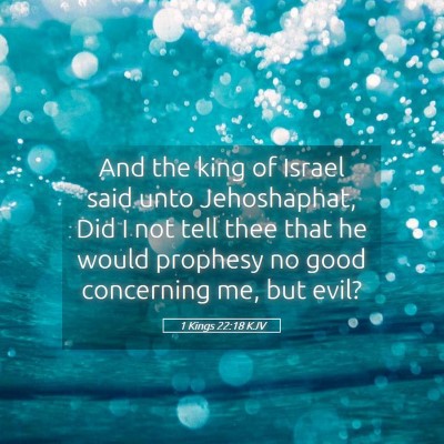 Picture 05 - 1 Kings 22:18 KJV - And the king of Israel said unto Jehoshaphat, Did - Bible Verse Picture