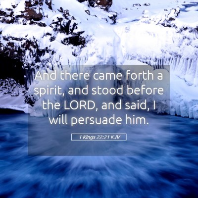 Picture 05 - 1 Kings 22:21 KJV - And there came forth a spirit, and stood before - Bible Verse Picture