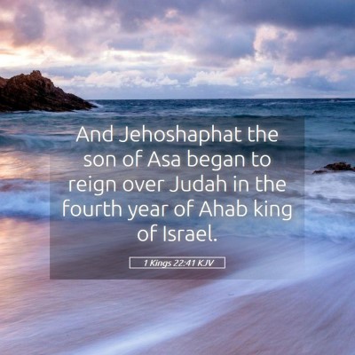 Picture 05 - 1 Kings 22:41 KJV - And Jehoshaphat the son of Asa began to reign - Bible Verse Picture