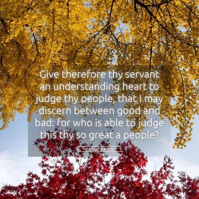 Picture 05 - 1 Kings 3:9 KJV - Give therefore thy servant an understanding heart - Bible Verse Picture