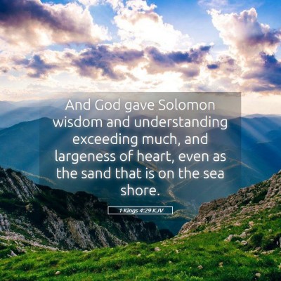 Picture 05 - 1 Kings 4:29 KJV - And God gave Solomon wisdom and understanding - Bible Verse Picture