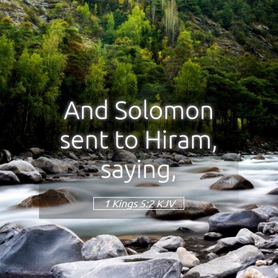 Picture 05 - 1 Kings 5:2 KJV - And Solomon sent to Hiram, - Bible Verse Picture