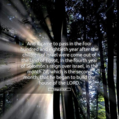 Picture 05 - 1 Kings 6:1 KJV - And it came to pass in the four hundred and - Bible Verse Picture