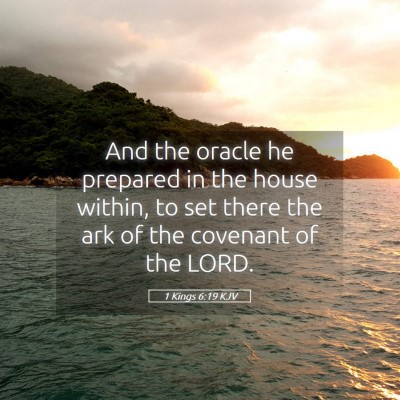 Picture 05 - 1 Kings 6:19 KJV - And the oracle he prepared in the house within, - Bible Verse Picture