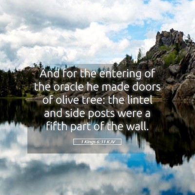 Picture 05 - 1 Kings 6:31 KJV - And for the entering of the oracle he made doors - Bible Verse Picture