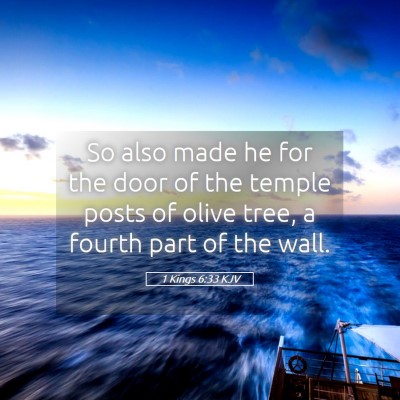 Picture 05 - 1 Kings 6:33 KJV - So also made he for the door of the temple posts - Bible Verse Picture