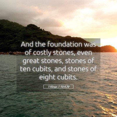 Picture 05 - 1 Kings 7:10 KJV - And the foundation was of costly stones, even - Bible Verse Picture