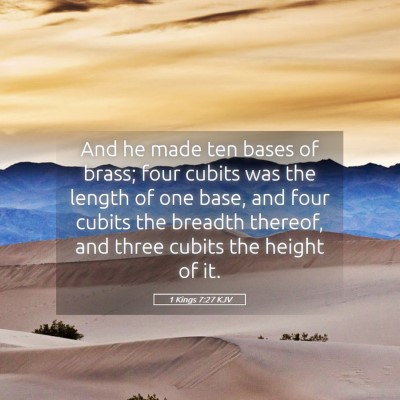 Picture 05 - 1 Kings 7:27 KJV - And he made ten bases of brass; four cubits was - Bible Verse Picture