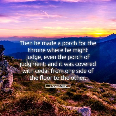 Picture 05 - 1 Kings 7:7 KJV - Then he made a porch for the throne where he - Bible Verse Picture
