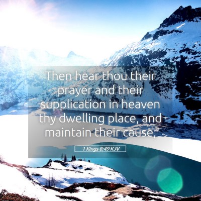 Picture 05 - 1 Kings 8:49 KJV - Then hear thou their prayer and their - Bible Verse Picture