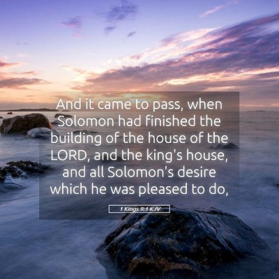 Picture 05 - 1 Kings 9:1 KJV - And it came to pass, when Solomon had finished - Bible Verse Picture