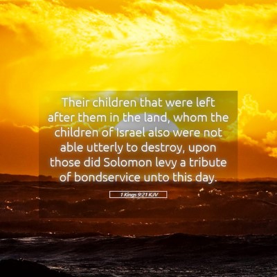 Picture 05 - 1 Kings 9:21 KJV - Their children that were left after them in the - Bible Verse Picture