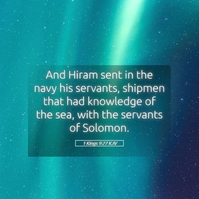 Picture 05 - 1 Kings 9:27 KJV - And Hiram sent in the navy his servants, shipmen - Bible Verse Picture