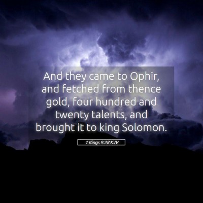 Picture 05 - 1 Kings 9:28 KJV - And they came to Ophir, and fetched from thence - Bible Verse Picture