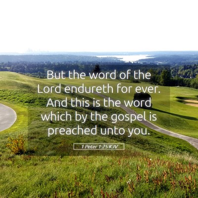 Picture 05 - 1 Peter 1:25 KJV - But the word of the Lord endureth for ever. And - Bible Verse Picture