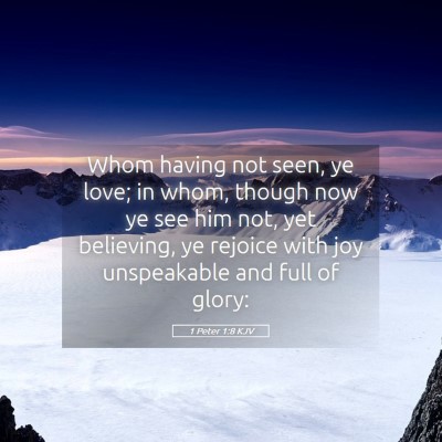 Picture 05 - 1 Peter 1:8 KJV - Whom having not seen, ye love; in whom, though - Bible Verse Picture