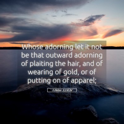 Picture 05 - 1 Peter 3:3 KJV - Whose adorning let it not be that outward - Bible Verse Picture