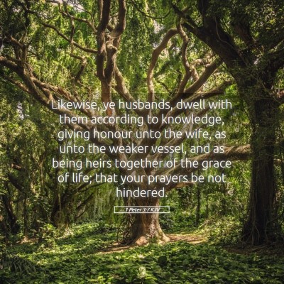 Picture 05 - 1 Peter 3:7 KJV - Likewise, ye husbands, dwell with them according - Bible Verse Picture