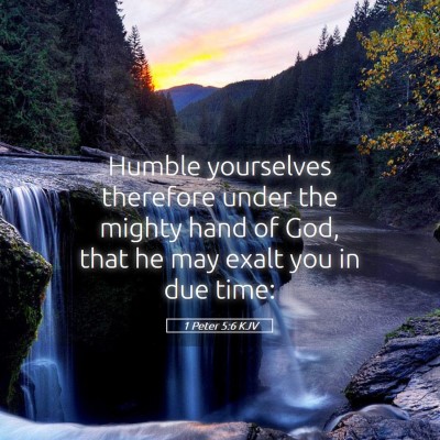 Picture 05 - 1 Peter 5:6 KJV - Humble yourselves therefore under the mighty hand - Bible Verse Picture