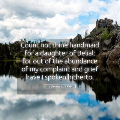 Picture 05 - 1 Samuel 1:16 KJV - Count not thine handmaid for a daughter of - Bible Verse Picture