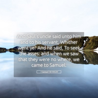 Picture 05 - 1 Samuel 10:14 KJV - And Saul's uncle said unto him and to his - Bible Verse Picture