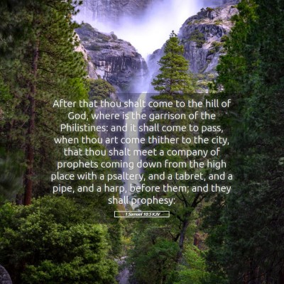 Picture 05 - 1 Samuel 10:5 KJV - After that thou shalt come to the hill of God, - Bible Verse Picture