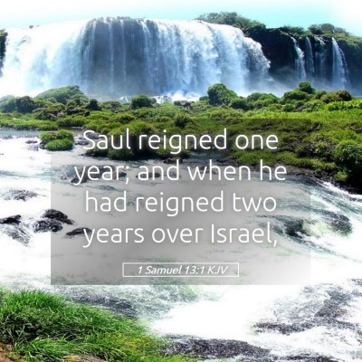 Picture 05 - 1 Samuel 13:1 KJV - Saul reigned one year; and when he had reigned - Bible Verse Picture