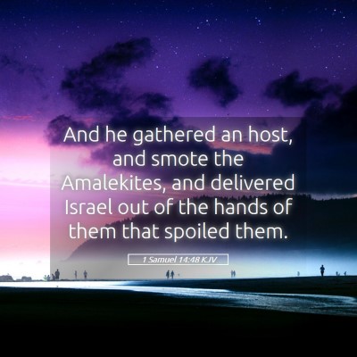 Picture 05 - 1 Samuel 14:48 KJV - And he gathered an host, and smote the - Bible Verse Picture