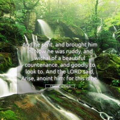 Picture 05 - 1 Samuel 16:12 KJV - And he sent, and brought him in. Now he was - Bible Verse Picture