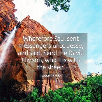 Picture 05 - 1 Samuel 16:19 KJV - Wherefore Saul sent messengers unto Jesse, and - Bible Verse Picture