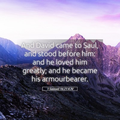 Picture 05 - 1 Samuel 16:21 KJV - And David came to Saul, and stood before him: and - Bible Verse Picture
