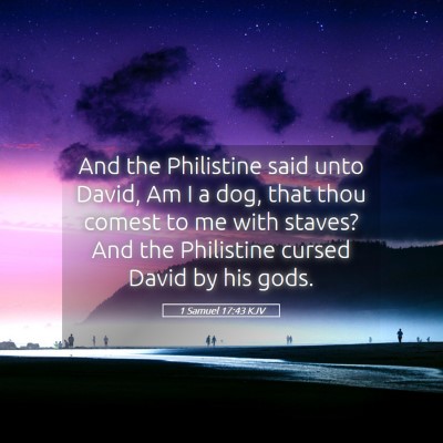 Picture 05 - 1 Samuel 17:43 KJV - And the Philistine said unto David, Am I a dog, - Bible Verse Picture