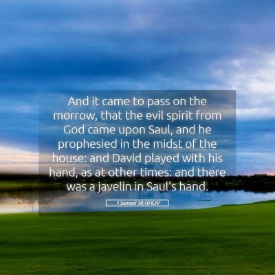 Picture 05 - 1 Samuel 18:10 KJV - And it came to pass on the morrow, that the evil - Bible Verse Picture