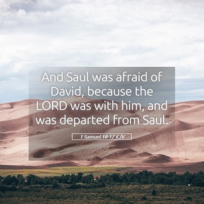 Picture 05 - 1 Samuel 18:12 KJV - And Saul was afraid of David, because the LORD - Bible Verse Picture