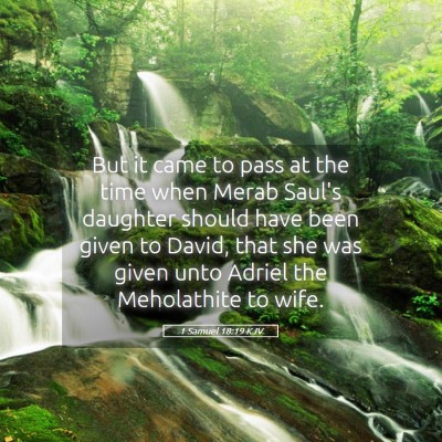 Picture 05 - 1 Samuel 18:19 KJV - But it came to pass at the time when Merab Saul's - Bible Verse Picture