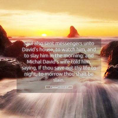 Picture 05 - 1 Samuel 19:11 KJV - Saul also sent messengers unto David's house, to - Bible Verse Picture