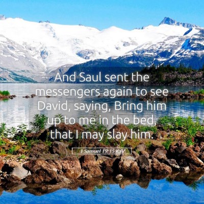 Picture 05 - 1 Samuel 19:15 KJV - And Saul sent the messengers again to see David, - Bible Verse Picture