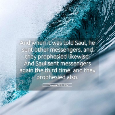 Picture 05 - 1 Samuel 19:21 KJV - And when it was told Saul, he sent other - Bible Verse Picture