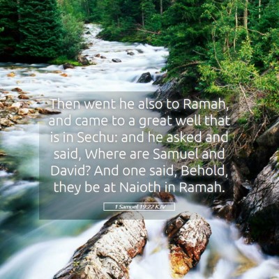 Picture 05 - 1 Samuel 19:22 KJV - Then went he also to Ramah, and came to a great - Bible Verse Picture